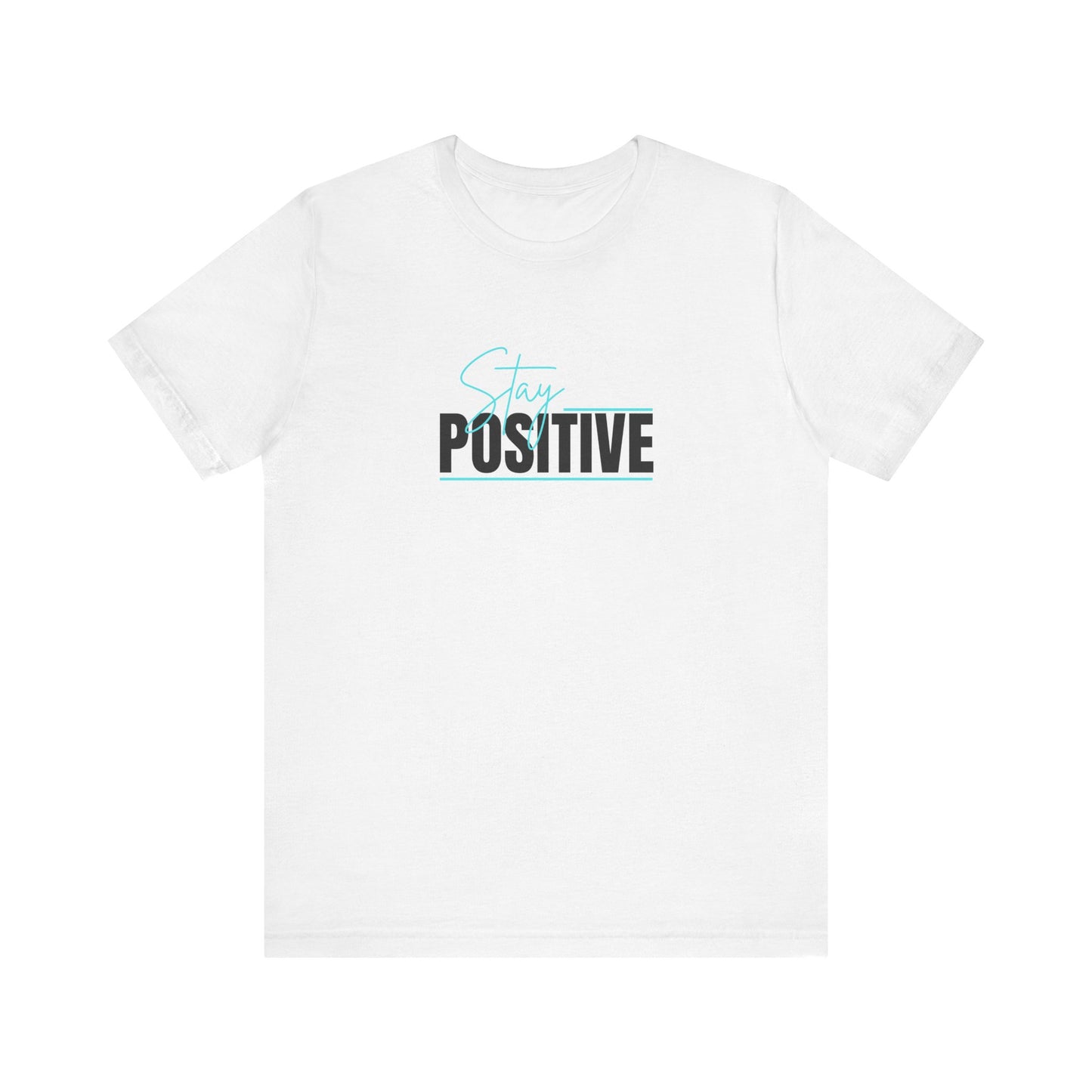 "Stay Positive" Tee