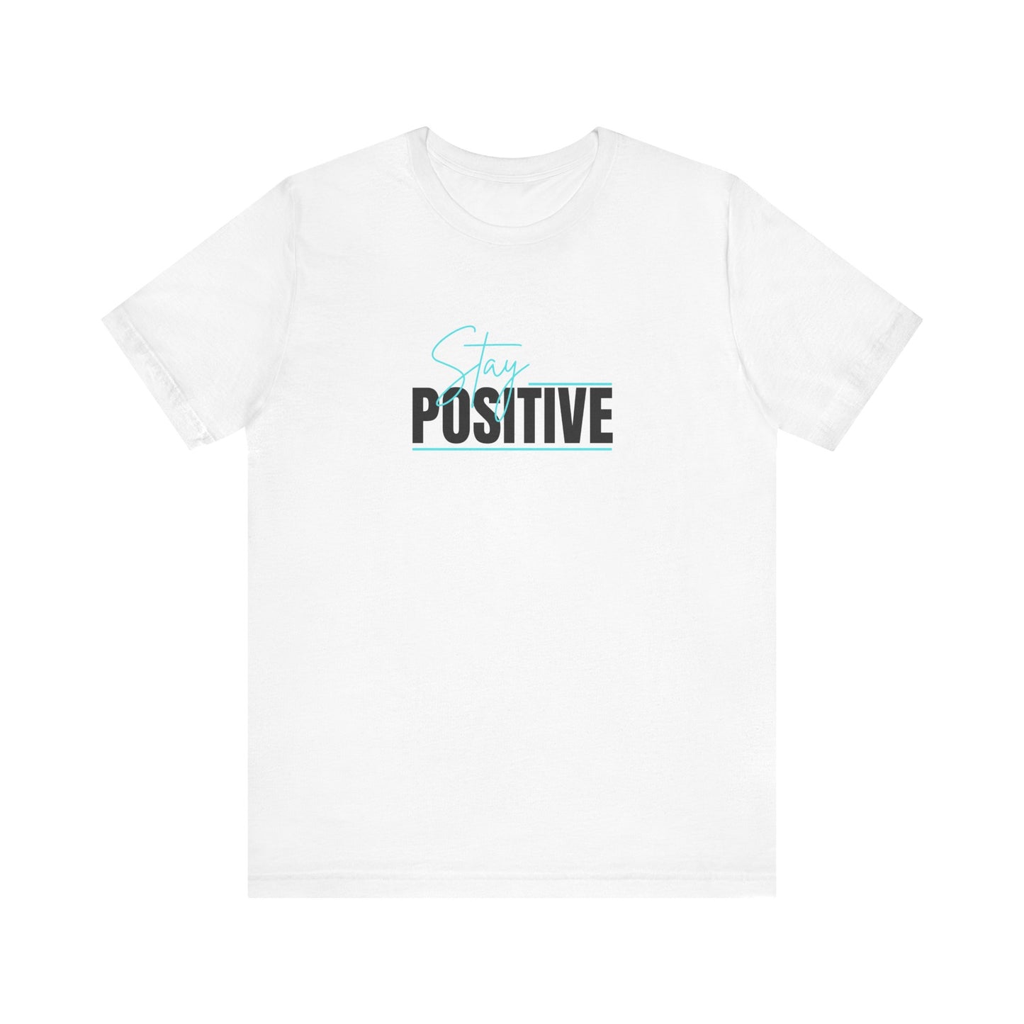 "Stay Positive" Tee