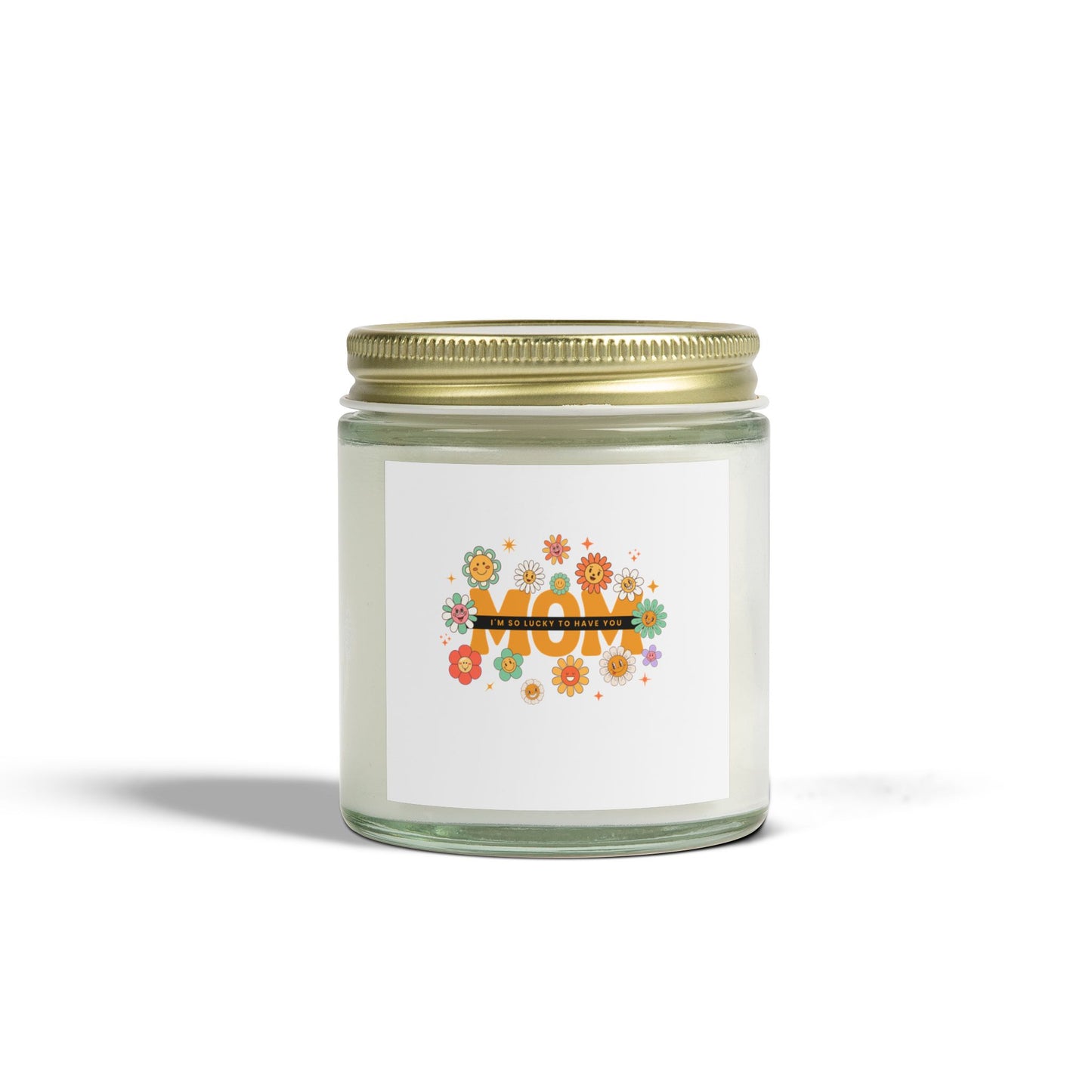 "Lucky to have you MOM" Candle