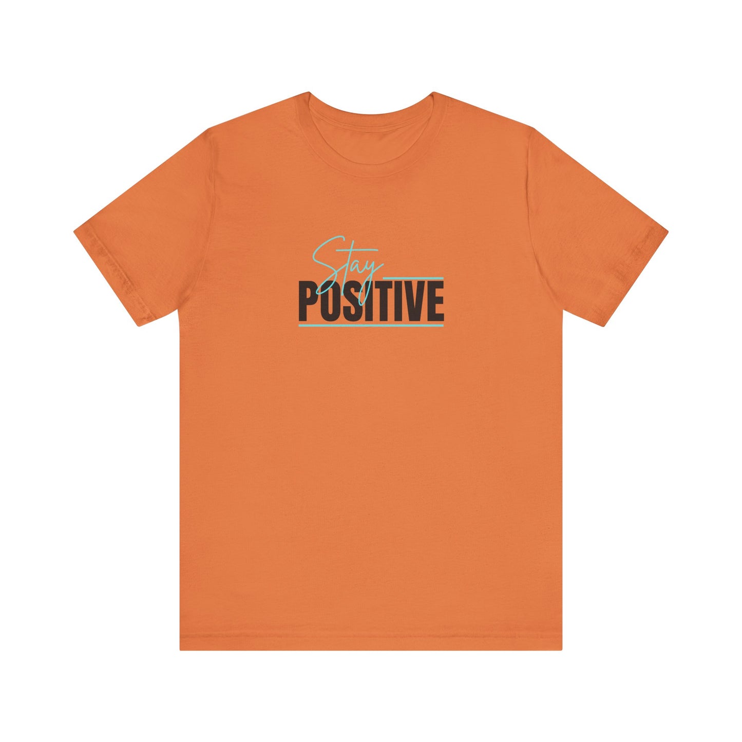 "Stay Positive" Tee