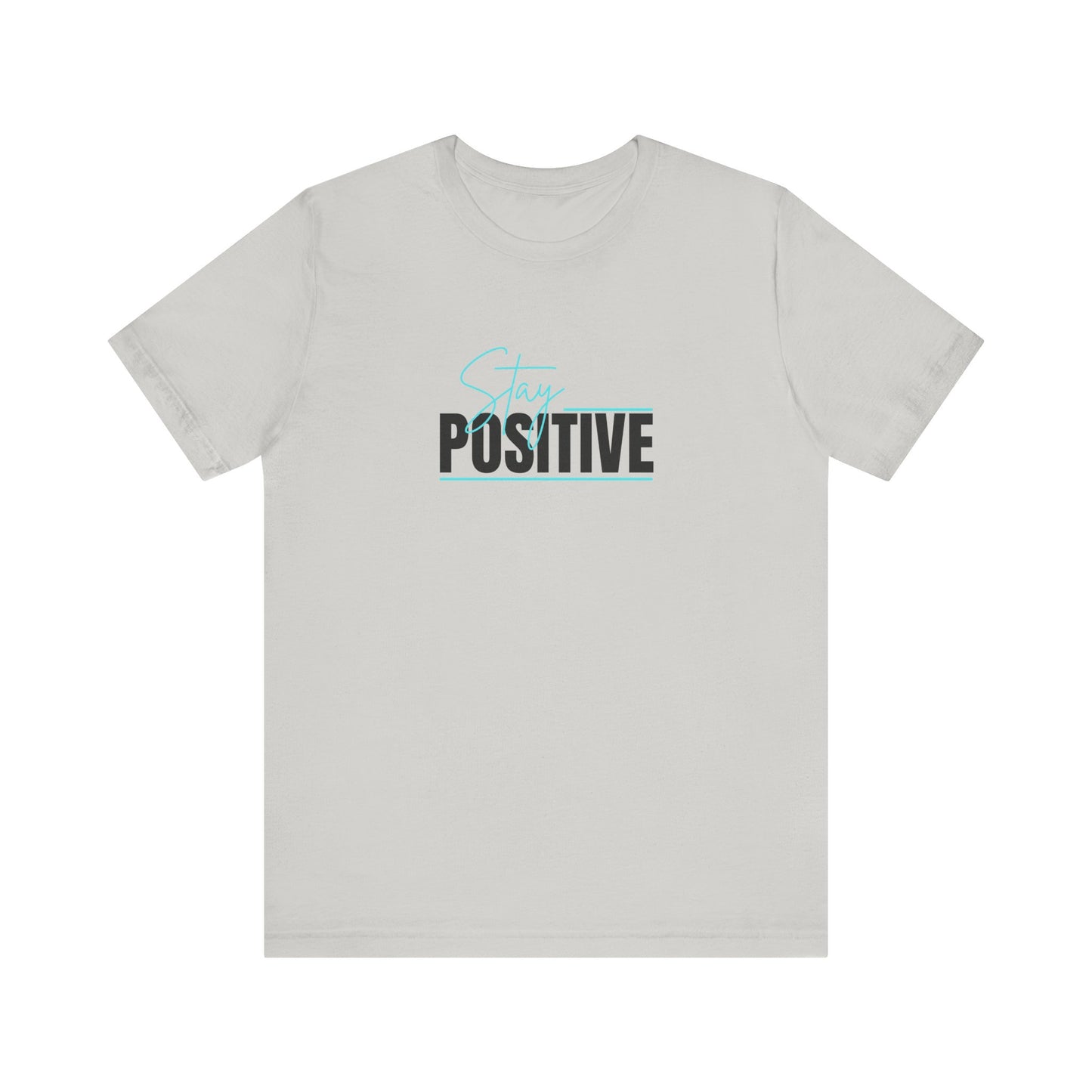 "Stay Positive" Tee