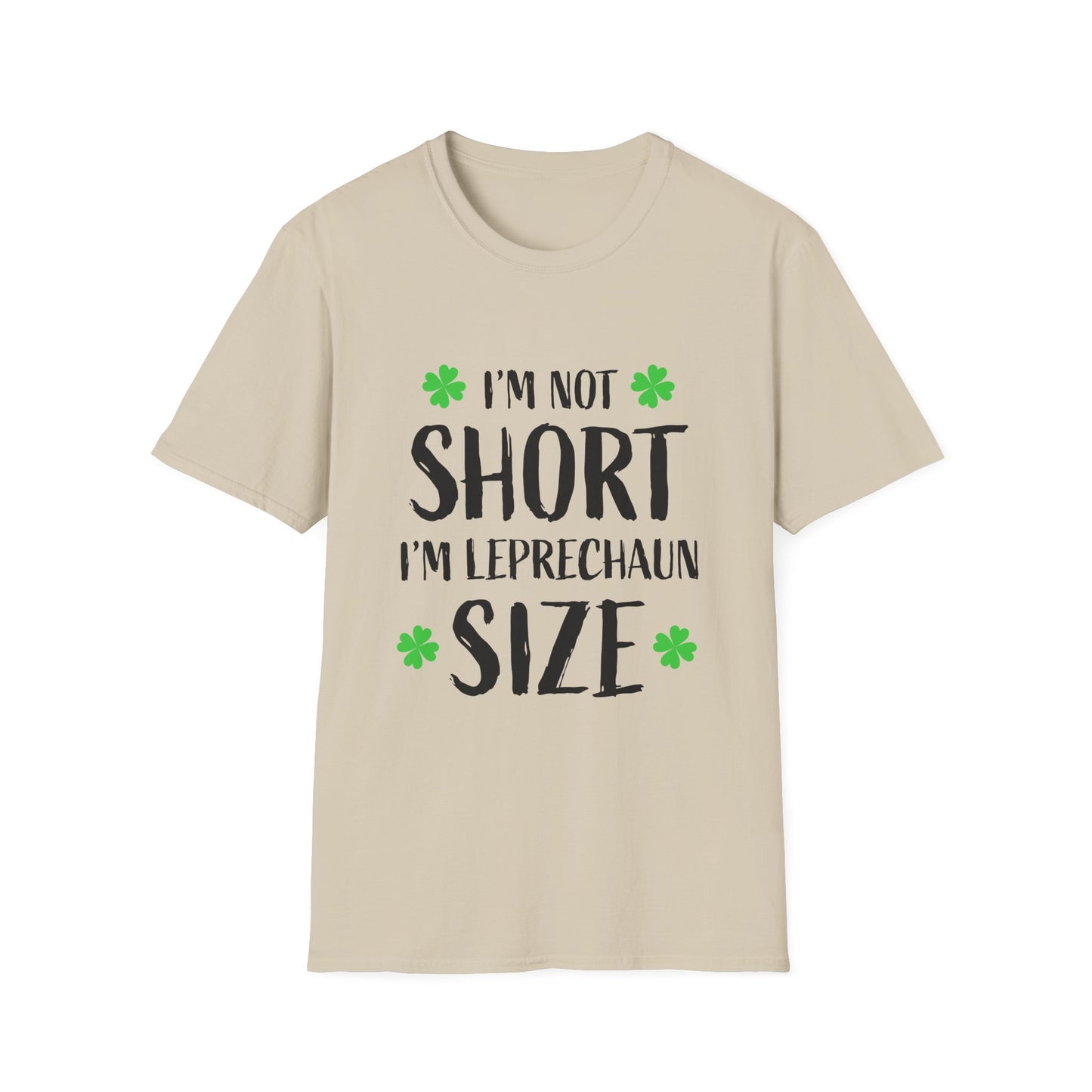 I'm Not Short I'm Leprechaun Size T-Shirt | St. Patrick's Day Shamrock Tee Patty's Paddy's Funny T Parade Day