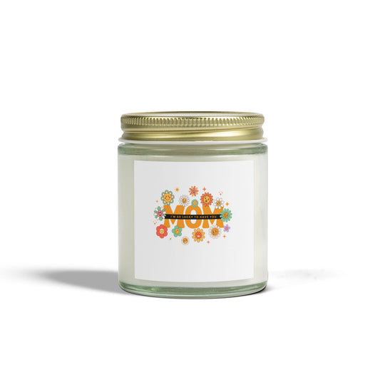 "Lucky to have you MOM" Candle