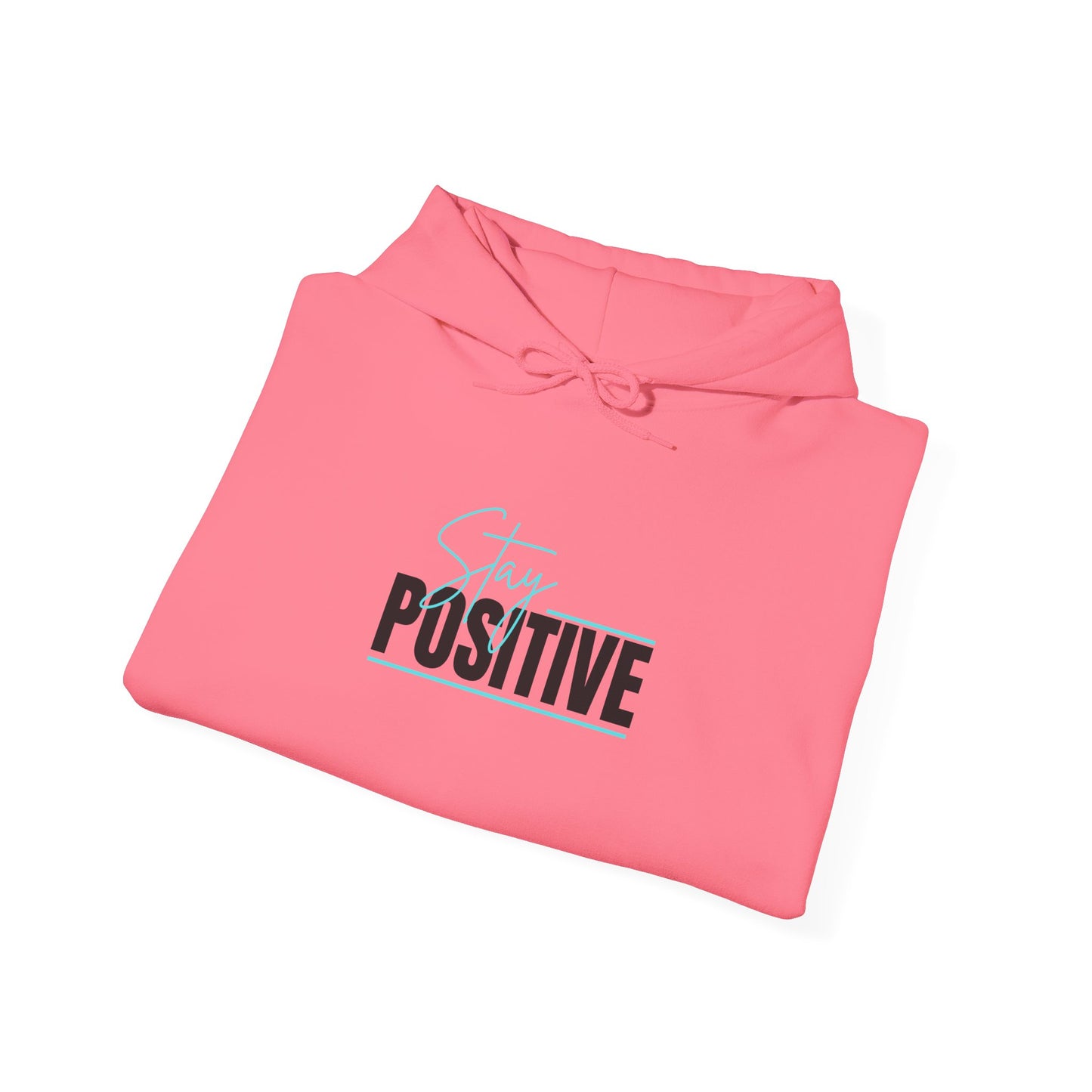 "Stay Positive" Hoodie