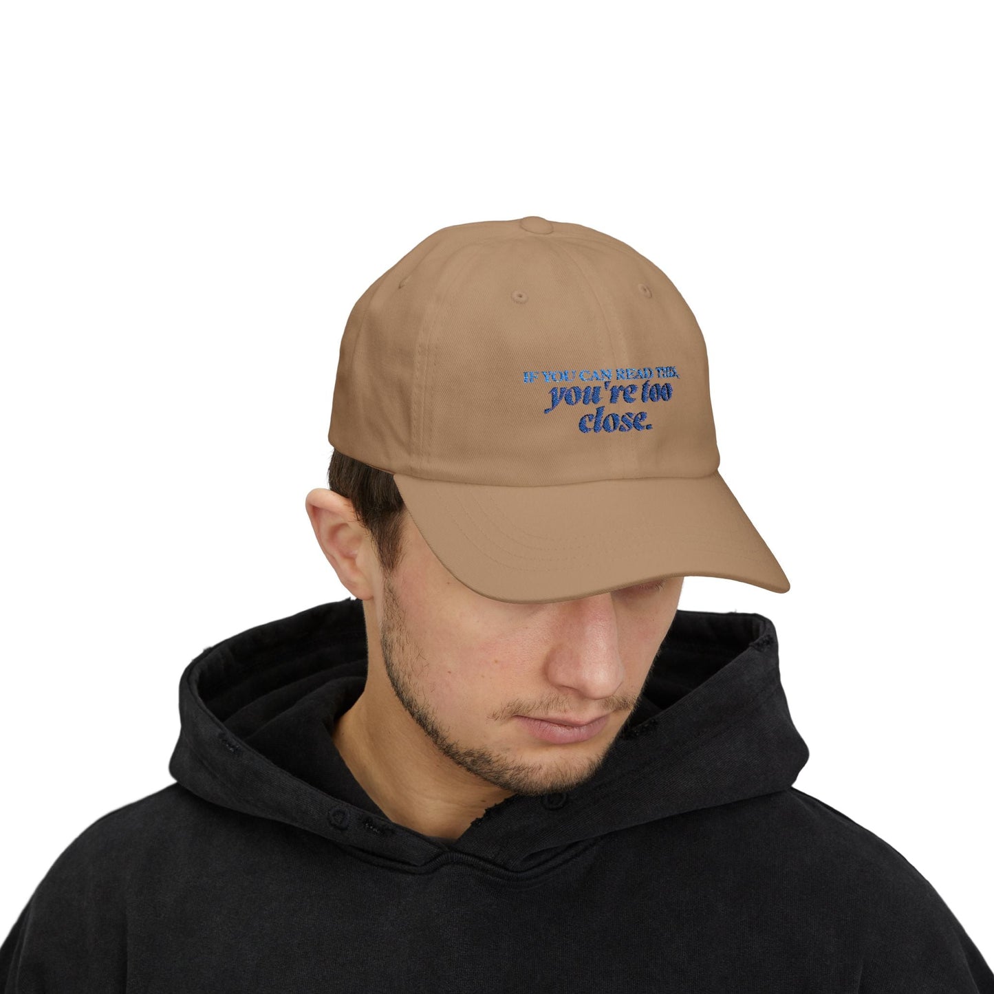 "If You Can Read This, You're Too Close" Hat