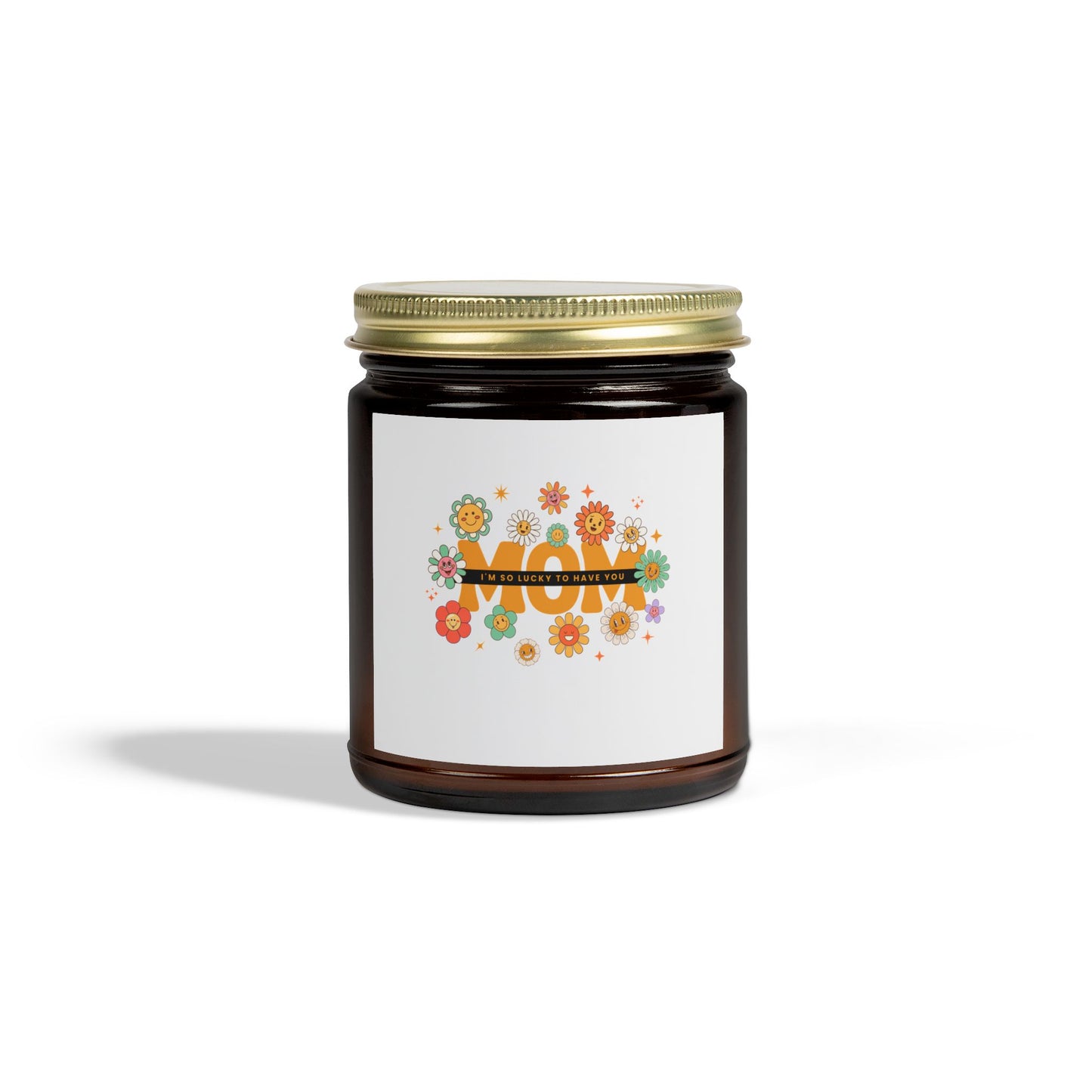 "Lucky to have you MOM" Candle