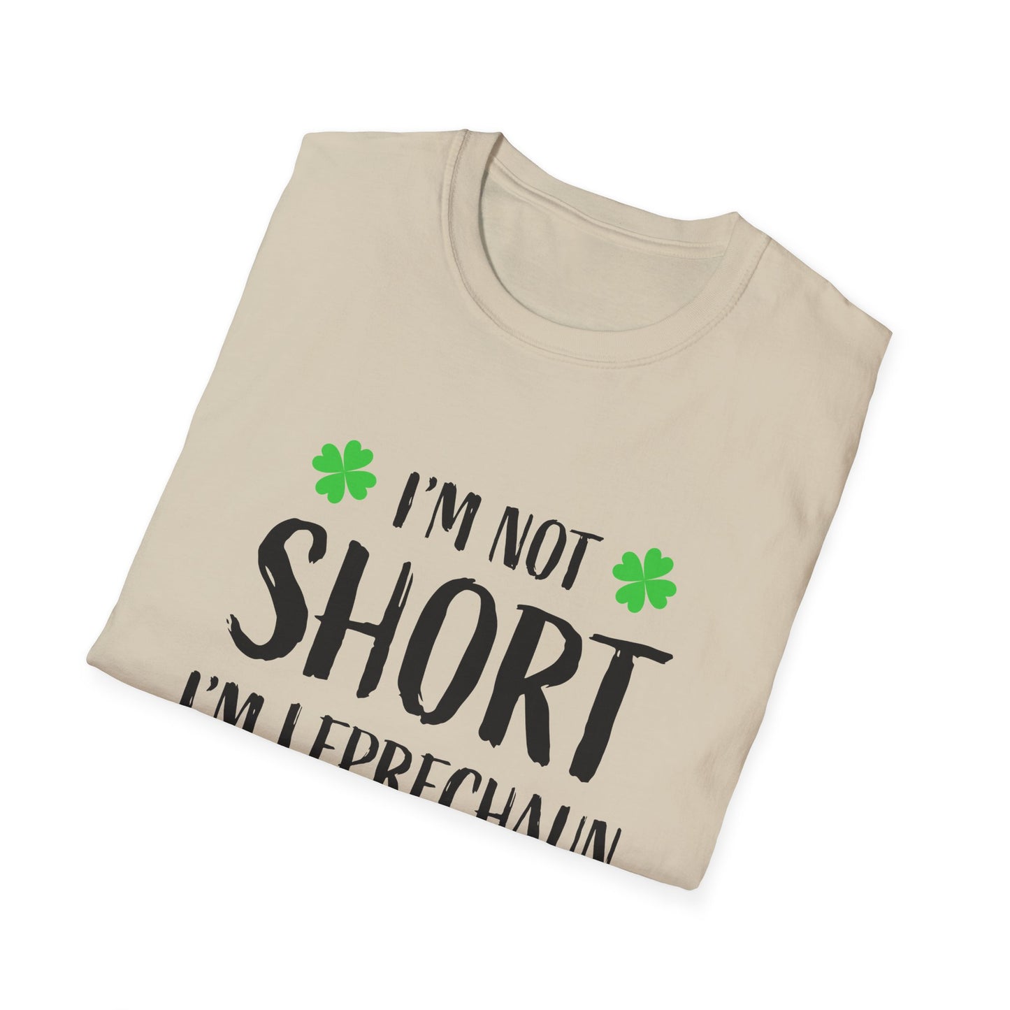 I'm Not Short I'm Leprechaun Size T-Shirt | St. Patrick's Day Shamrock Tee Patty's Paddy's Funny T Parade Day