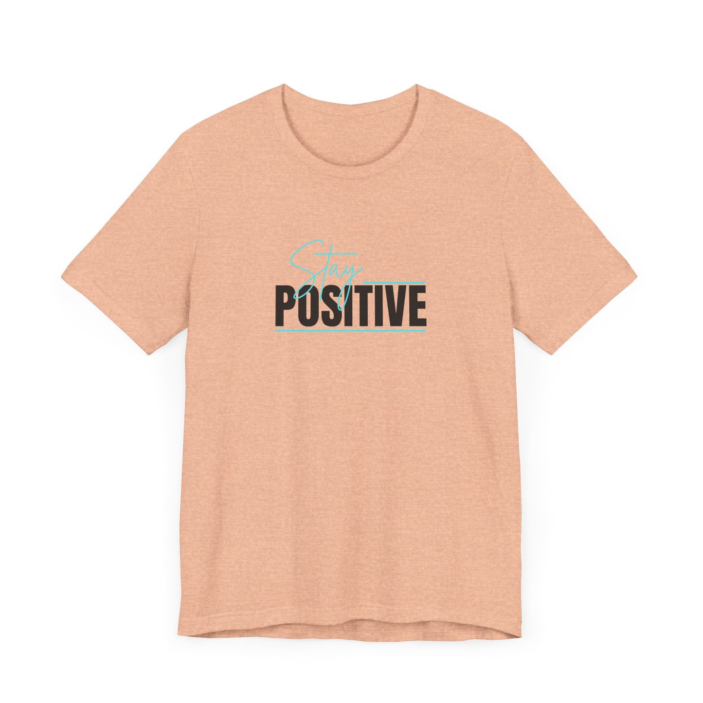 "Stay Positive" Tee