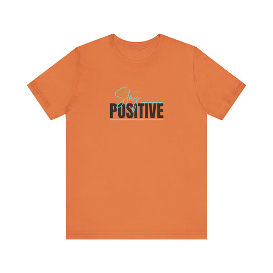 "Stay Positive" Tee