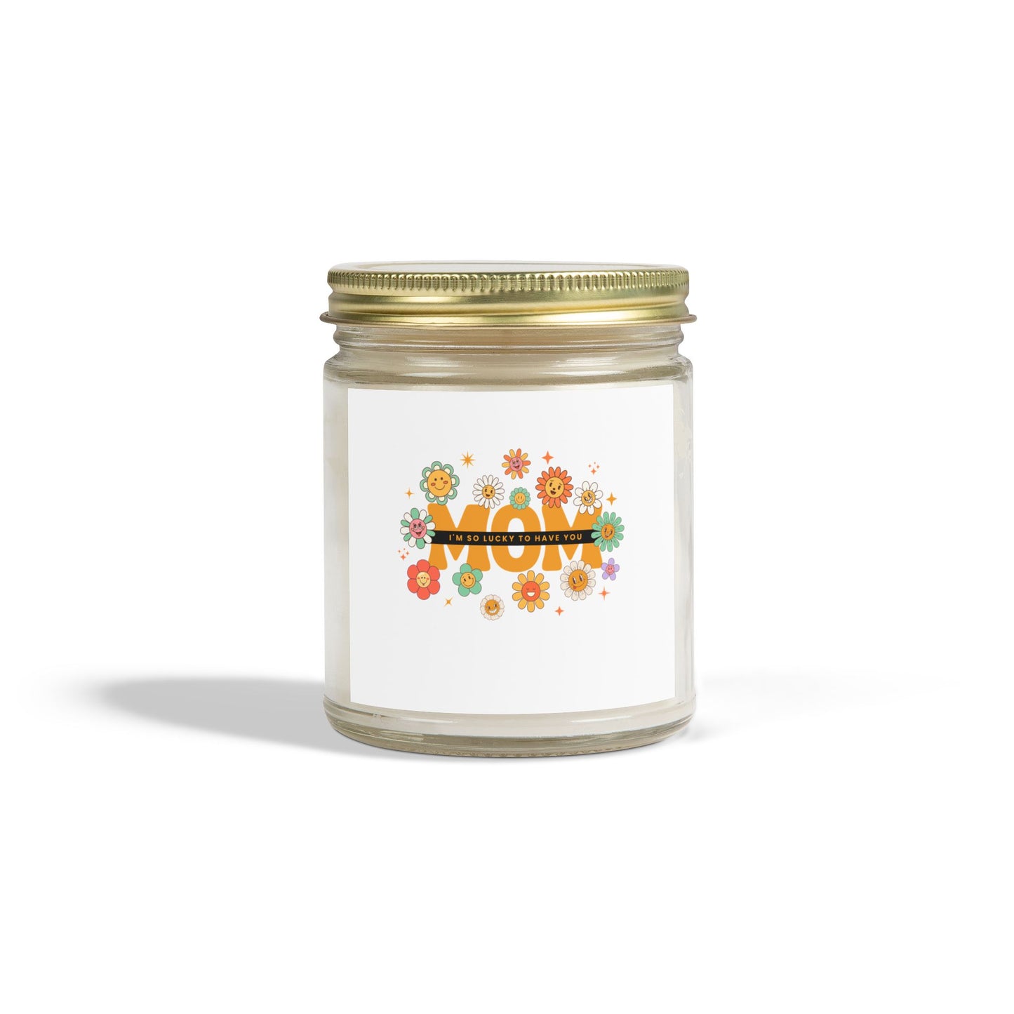 "Lucky to have you MOM" Candle