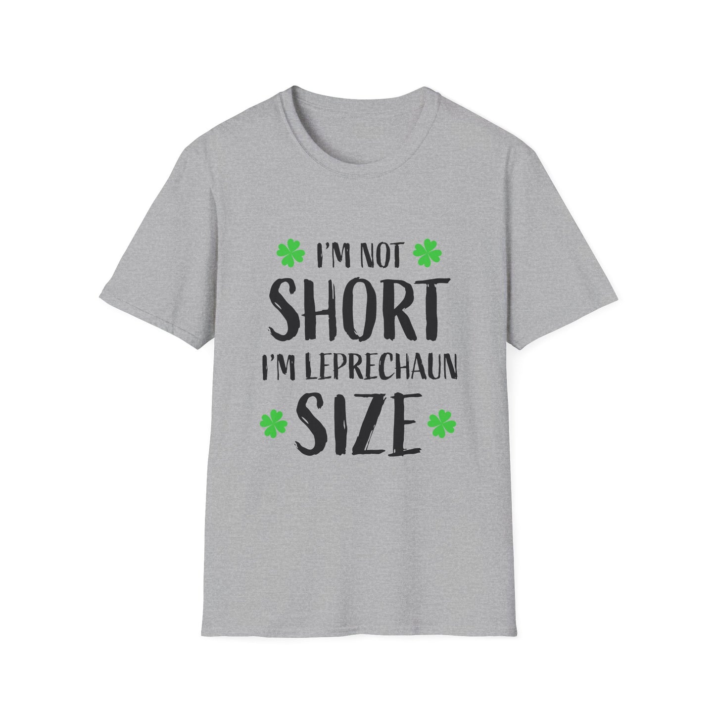 I'm Not Short I'm Leprechaun Size T-Shirt | St. Patrick's Day Shamrock Tee Patty's Paddy's Funny T Parade Day