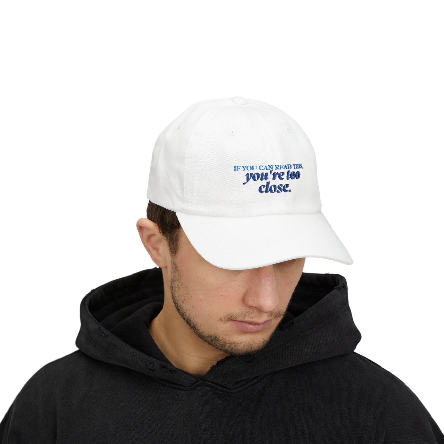 "If You Can Read This, You're Too Close" Hat