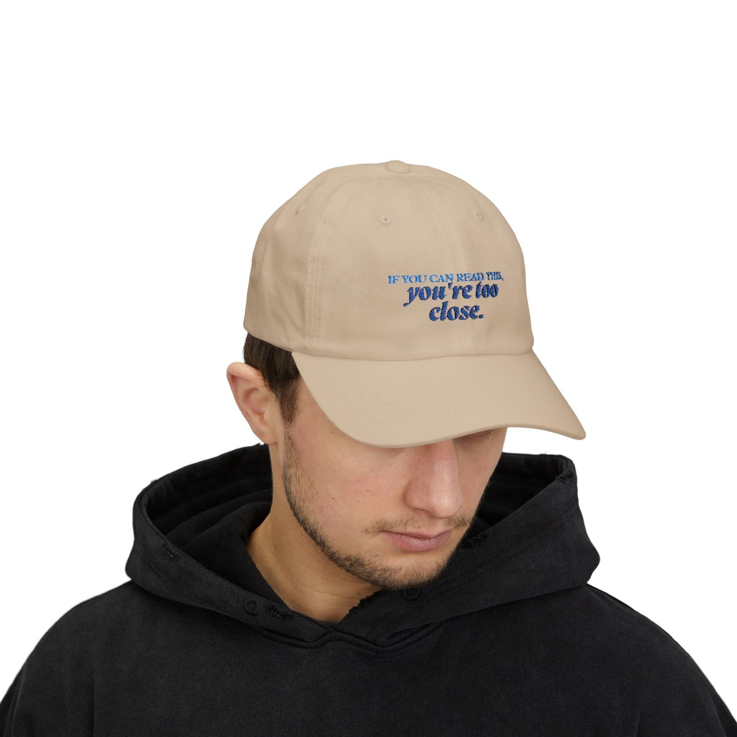 "If You Can Read This, You're Too Close" Hat