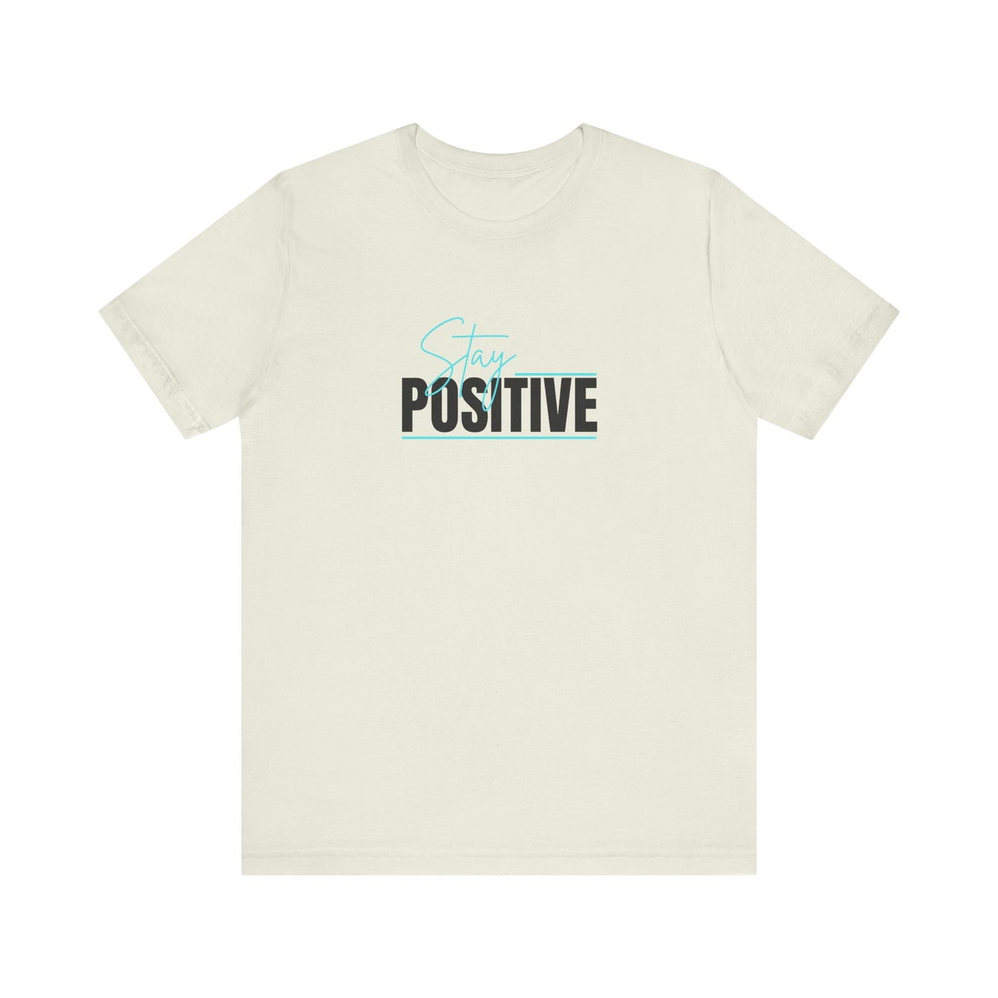 "Stay Positive" Tee